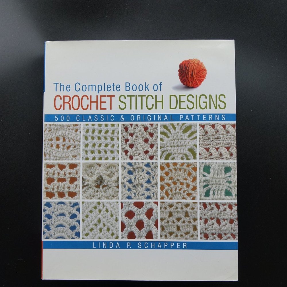 Crochet Patterns, The Complete Book of Crochet Stitch Designs, Linda P Schapper,